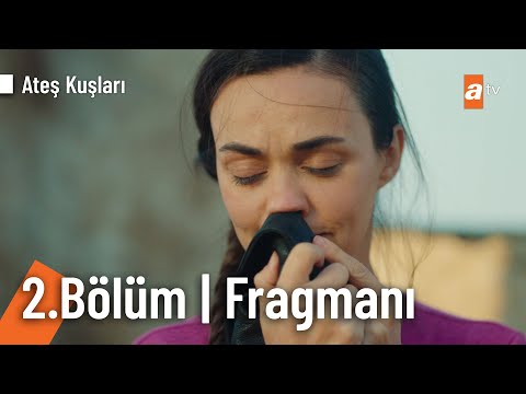 Ateş Kuşları 2. Bölüm Fragmanı                                                                                                                                                                                                                            