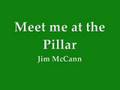 Jim McCann - Meet me at the Pillar