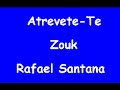 Atrevete-Te - Zouk - Rafael Santana