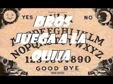 Dross juega a la ouija