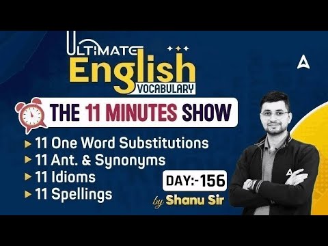Ultimate Vocabulary for All SSC Exams |  The 11 Minute Show | Day 156 | by Shanu Sir