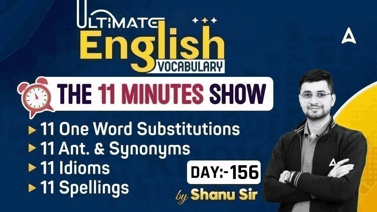 Ultimate Vocabulary for All SSC Exams |  The 11 Minute Show | Day 156 | by Shanu Sir