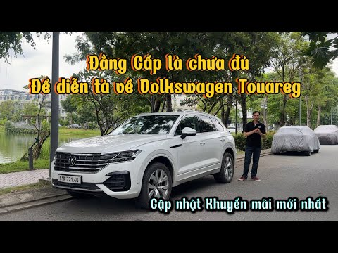 Đánh Giá Volkswagen Touareg Luxury: Xe 3 Tỷ Ít Người Mua Vì Sao? + Khuyến Mãi Khủng!