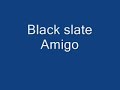 Black slate Amigo ext. version