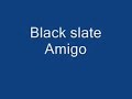 Black slate Amigo ext. version