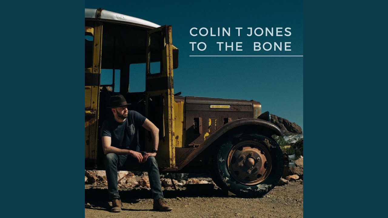 Colin T Jones - To The Bone (Official) 