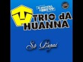 So papai - Trio da Huanna