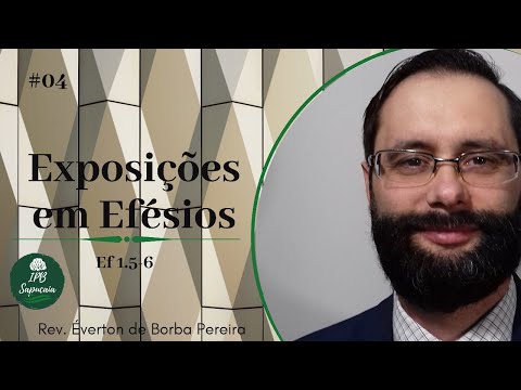 Exposições em efésios # 4 - Ef 1. 5-6 (Adotado por Deus).