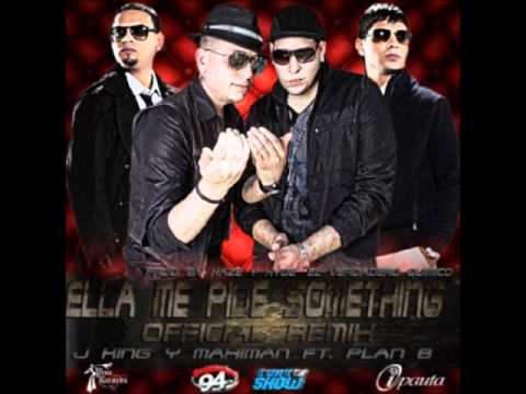 J King y Maximan Ft Plan B - Ella Me Pide Something Remix (Official Preview)