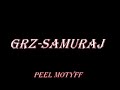 GRZ-Samuraj-Peel Motyff-Hip-Hop.Peel Motyff GRZ-Samuraj-Peel Motyff-Hip-Hop.Peel Motyff