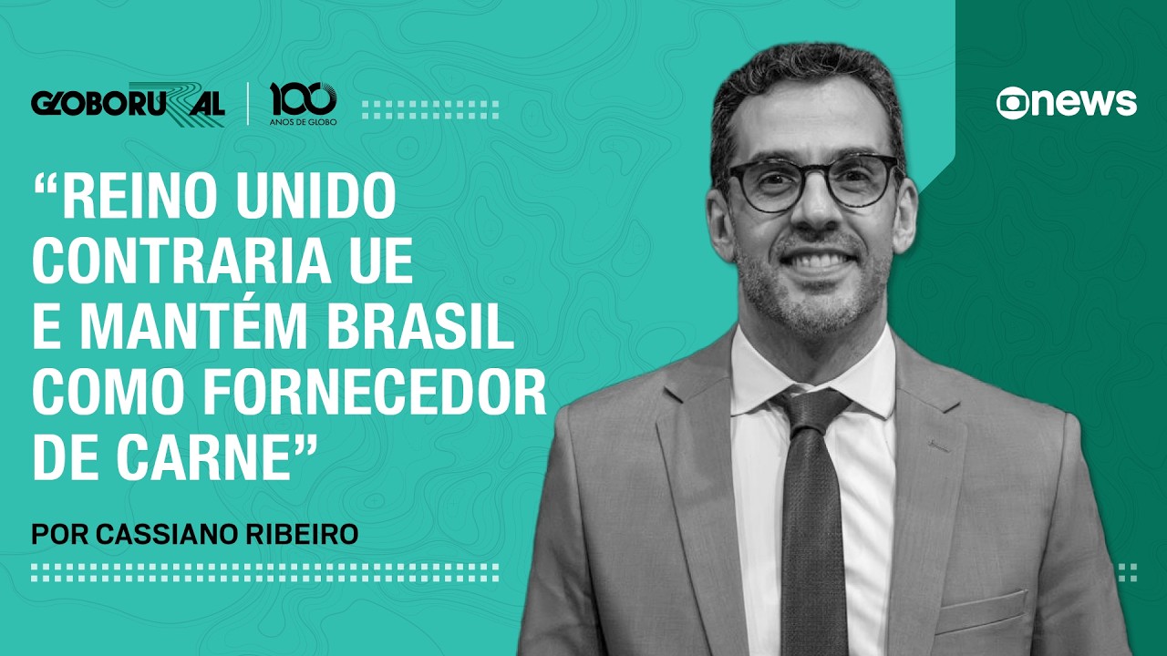 Reino Unido contraria UE e mantém Brasil como fornecedor de carne | Globo Rural