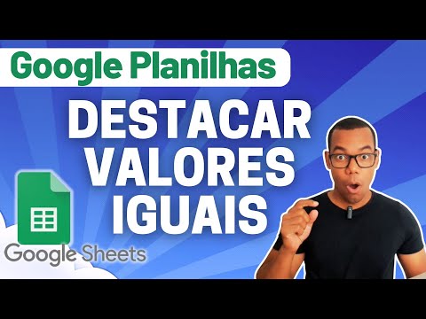 GOOGLE PLANILHAS [Google Sheets] 32 - DESTACAR VALORES IGUAIS
