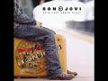 Have A Little Faith In Me - Bon Jovi Have A Little Faith In Me - Bon Jovi