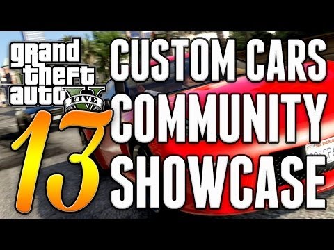 Grand Theft Auto 5 (GTA V) Custom Cars Community Showcase #13