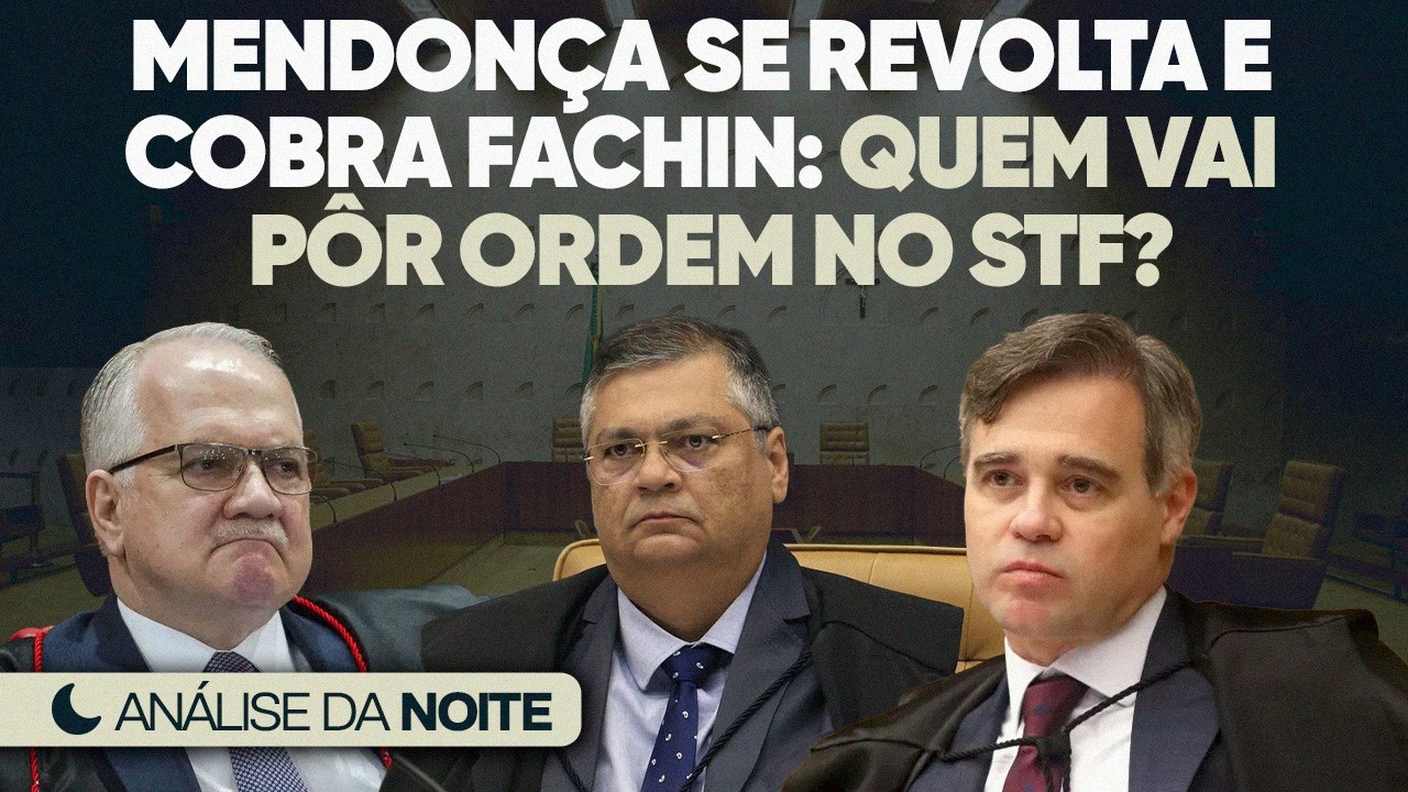 🚨 Mendonça Reage a Dino e Cobra Fachin: O STF Virou Uma Várzea!