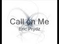 Eric Prydz - Call on Me