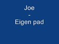 Joe - Eigen pad