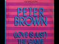 Peter Brown-Love is Just The Game (Extended Version) 1984