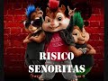 Risico Senoritas (chipmunks style)