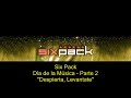 Six Pack - Despierta, Levantate - Día de la Música - Parte 2