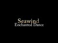 Seawind \"Enchanted Dance\" 