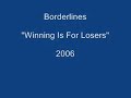 Borderlines - Winning Is For Losers