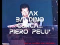 MAX BALDINO CERCA...PIERO PELU\