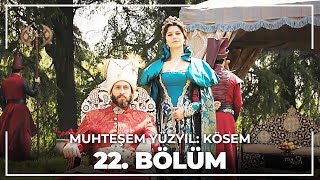 Muhteşem Yüzyıl: Kösem 22Bölüm (HD)