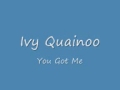 Ivy Quainoo - You Got Me
