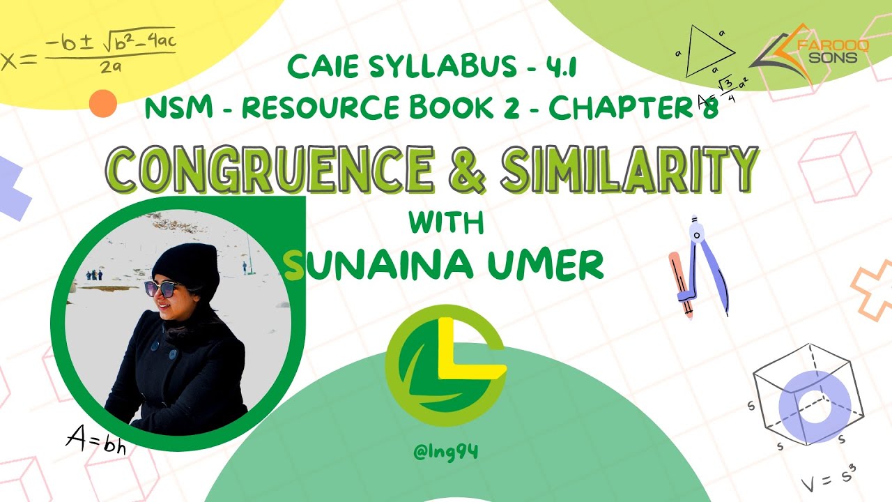 Congruence & Similarity - CAIE - 4.1 - NSM - Book 2 - Mathematics Fun - Sunaina Umer