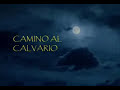 LA PASION DE CRISTO   SOLDADOS EN CRISTO  ( CAMINO AL CALVAR