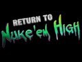 Check Out The Return To Class Of Nuke 'Em High Teaser Trailer!!!