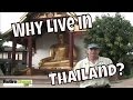 Thailand -- Why Would Anybody Live in Thailand?