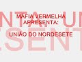 Máfia Vermelha - União do Nordeste