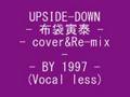 UPSIDE-DOWN -cover&Re-mix-BY 1997- (Vocal less)