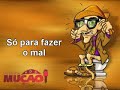 Mucao.com.br - Pegadinha - S� para fazer o Mal