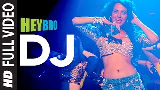 DJ FULL VIDEO Song  Hey Bro  Sunidhi Chauhan Feat 