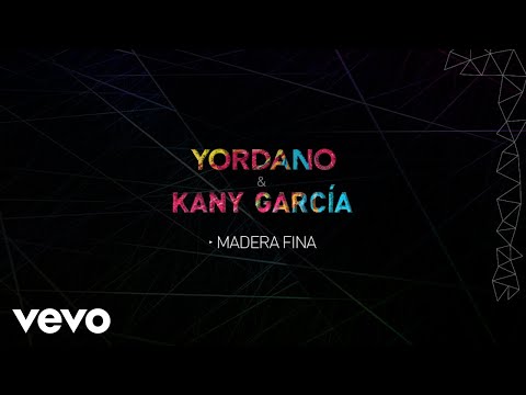 Madera Fina - Yordano, Kany García