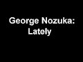 George Nozuka - Lately