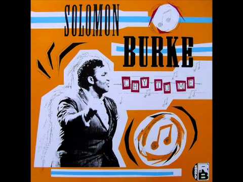 music4thesoul1980 - SOLOMON BURKE LYRICS: When your baby, leaves you all alone, And nobody, calls you on the phone, Don't you feel like crying, don't you feel like crying, Well ...