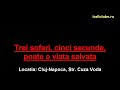 Trei soferi, cinci secunde, poate o viata salvata