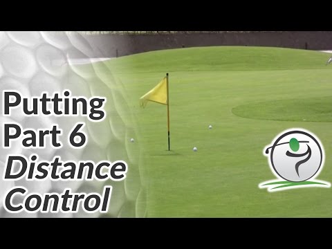 Golf Putting – Part 6 Improve Your Distance Control