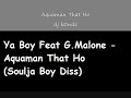 Ya Boy Feat G.Malone - Aquaman That Ho (Soulja Boy Diss)