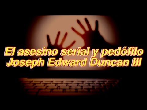 El asesino serial y pedófilo Joseph Edward Duncan III