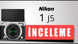 Nikon 1 J5 İncelemesi