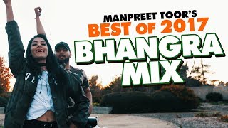 MEGA 2017 BHANGRA MIX!  Manpreet Toor