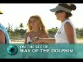 On The Set: 'Way Of The Dolphin'
