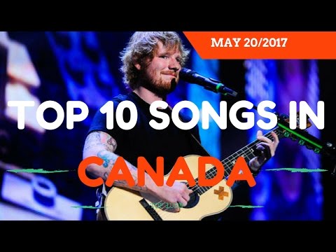 Top 10 Songs In Canada This Week - May 20, 2017 (billboard)