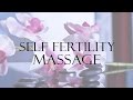 Self Fertility Massage
