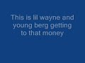 getting that money - lil wayne and youngberg
